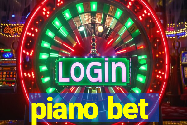 piano bet